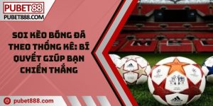 Soi kèo bóng đá theo thống kê: Bí quyết giúp bạn chiến thắng